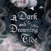 A Dark and Drowning Tide: A Novel