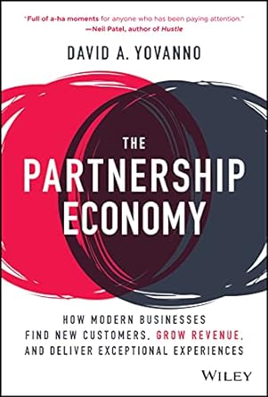 The Partnership Economy: How Modern Businesses Find New Customers, Grow Revenue, and Deliver Exceptional Experiences
