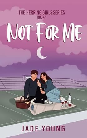 Not For Me: A Spicy Second Chance Romance