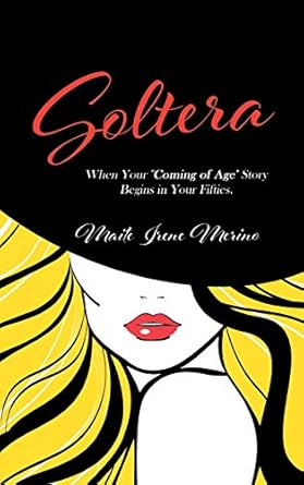 Soltera: When Your Coming of Age Story Begins in Your Fifties