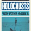 Late Victorian Holocausts: El Niño Famines and the Making of the Third World