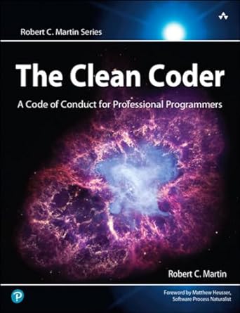 The Clean Coder: A Code of Conduct for Professional Programmers