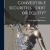 Convertible Securities - Debt or Equity?
