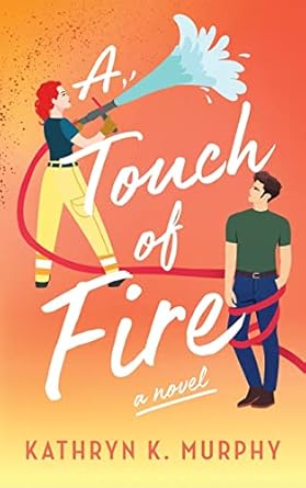 A Touch of Fire: A Steamy Small Town Romance