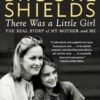 There Was a Little Girl: The Real Story of My Mother and Me