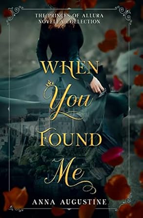 When You Found Me: The Princes of Allura Novella Collection