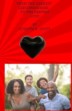 From the Darkest Circumstances to the Deepest Love