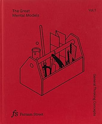 The Great Mental Models: General Thinking Concepts