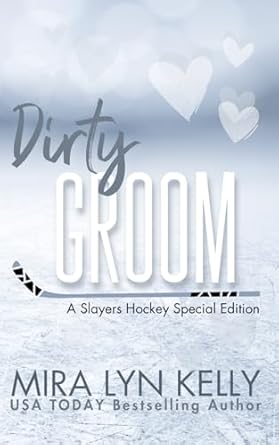 Dirty Groom: A Slayers Hockey Special Edition
