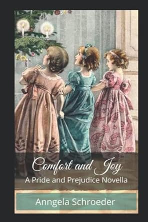 Comfort and Joy: A Pride and Prejudice Novella