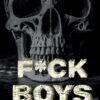 F*CKBOYS: A Dark Revenge Romance (Special Edition)