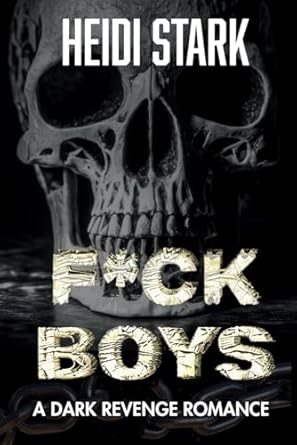 F*CKBOYS: A Dark Revenge Romance (Special Edition)