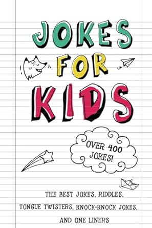 Jokes for Kids: The Best Jokes, Riddles, Tongue Twisters, Knock-Knock jokes, and One liners for kids: Kids Joke books ages 7-9 8-12