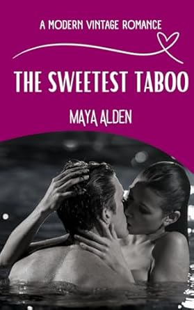 The Sweetest Taboo: A (Fake) Boyfriend's Brother Second Chance Love Story