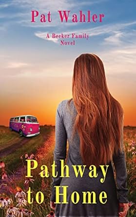 Pathway to Home: A Becker Family Novel: 3