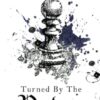 Turned By The Pawn