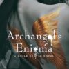 Archangel's Enigma: Book 8