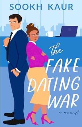 The Fake Dating War: An Enemies to Lovers Office Romance