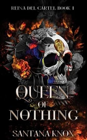 Queen Of Nothing: Reina del Cártel book 1