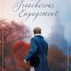 A Treacherous Engagement: A Regency Romance: 1