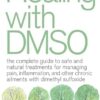 Healing with DMSO: The Complete Guide to Safe and Natural Treatments for Managing Pain, Inflammation, and Other Chronic Ailments with Dimethyl Sulfoxide