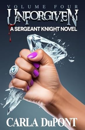 Unforgiven: A Sgt. Knight Novel (Vol. 4)