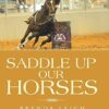 Saddle up Our Horses