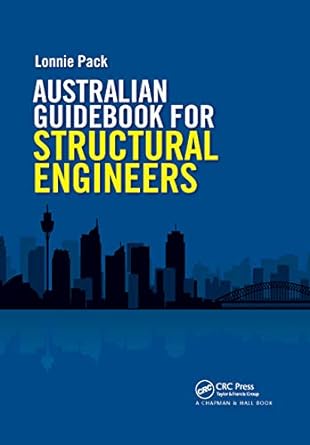 Australian Guidebook for Structural Engineers: A guide to structural engineering on a multidiscipline project