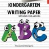 Kindergarten writing paper with lines for ABC kids: 120 Blank handwriting practice paper with dotted lines