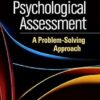 Psychological Assessment: A Problem-Solving Approach