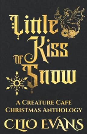 Little Kiss of Snow: A Creature Cafe Christmas Anthology: 11