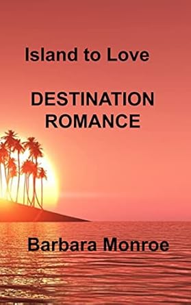 Island to Love: DESTINATION ROMANCE