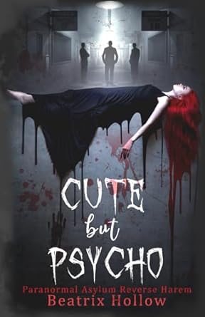 Cute But Psycho: Paranormal Asylum Reverse Harem