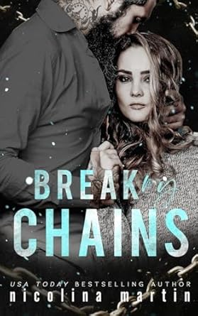 Break My Chains: A Dark Forced Proximity Romance