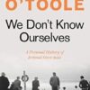 We Don't Know Ourselves: A Personal History of Ireland Since 1958