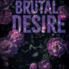 Brutal Desire: A Dark Mafia Standalone Romance