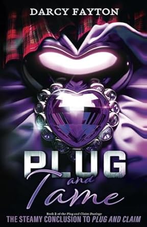 Plug and Tame: An addictive enemies-to-lovers Steamy Dark...