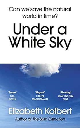 Under a White Sky: The Nature of the Future