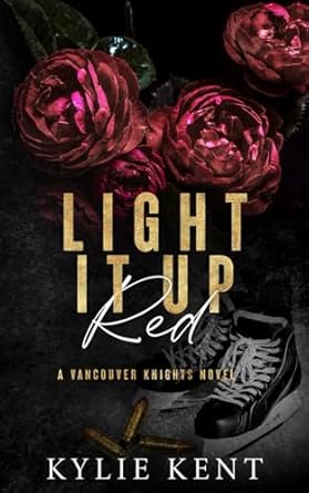Light It Up Red: A Vancouver Knights Novel