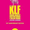 The KLF: Chaos, Magic and the Band who Burned a Million Pounds