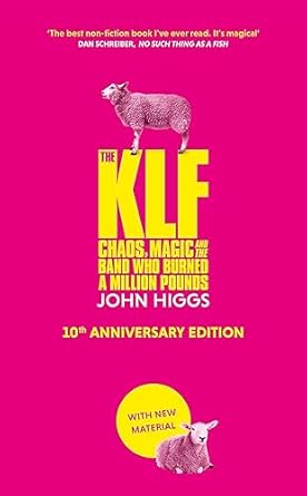 The KLF: Chaos, Magic and the Band who Burned a Million Pounds