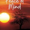 Peace of Mind, End of Life Planner, Everything you need to know when I'm gone: A guide to my family after I die of Financial and medical documents, ... family arrangement and my last wishes.