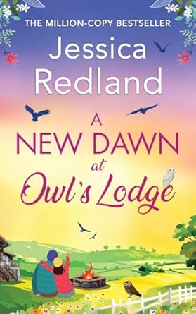 A New Dawn at Owl's Lodge: An uplifting romantic read from MILLION-COPY BESTSELLER Jessica Redland for 2024