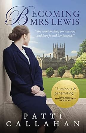 Becoming Mrs. Lewis: The Improbable Love Story Of Joy Davidman And C. S. Lewis