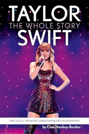 Taylor Swift: The Whole Story