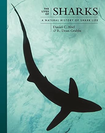 The Lives of Sharks: A Natural History of Shark Life: 7
