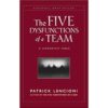 The Five Dysfunctions of a Team: A Leadership Fable