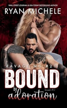 Bound by Adoration (Ravage MC #21): A Motorcycle Club...
