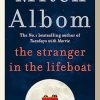 The Stranger In The Lifeboat: The Uplifting New Novel From The Bestselling Author Of Tuesdays With Morrie
