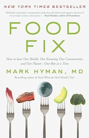 Food Fix: How to Save Our Health, Our Economy, Our Communities, and Our Planet--One Bite at a Time: 9